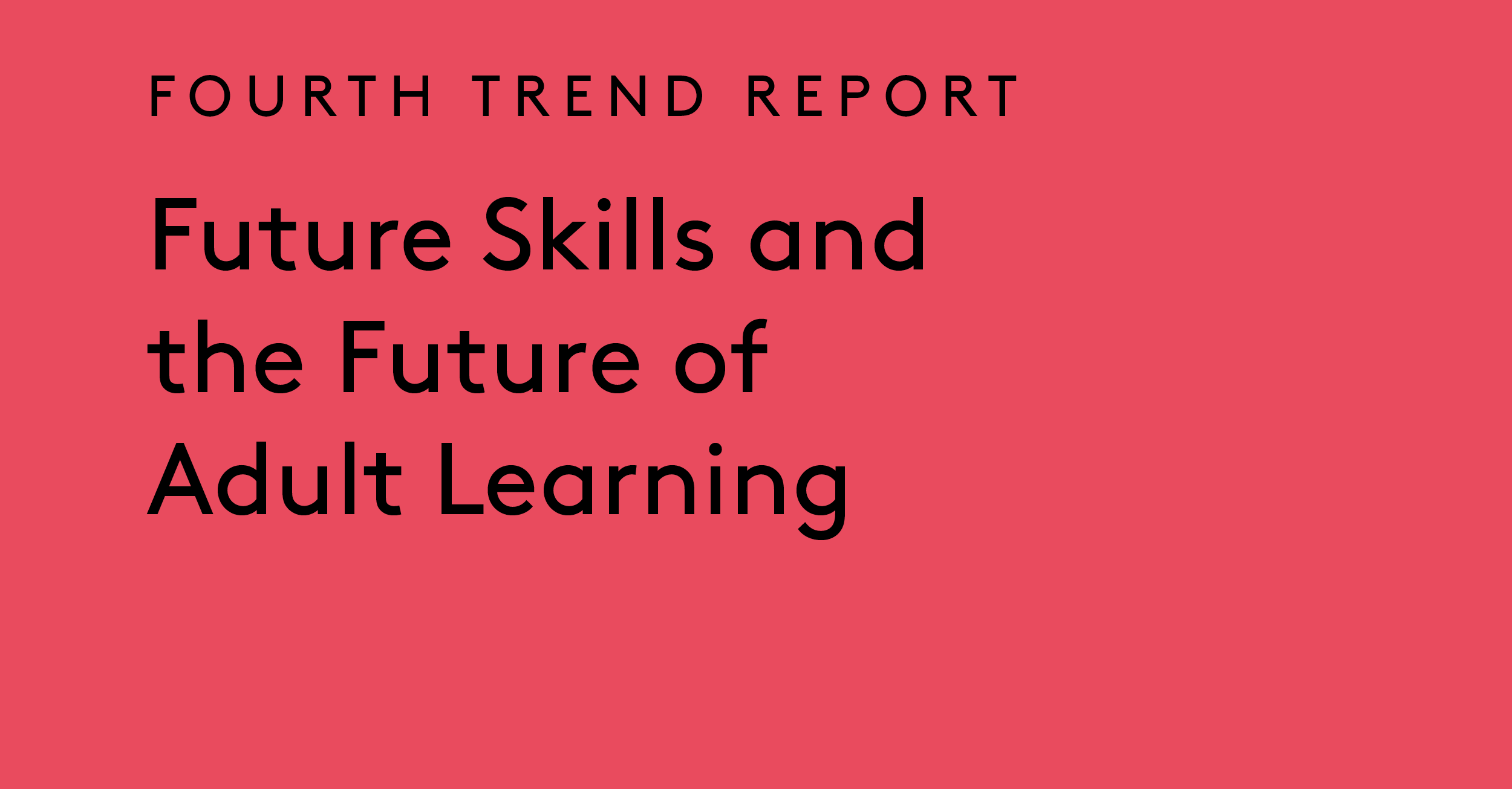 Future Skills and the Future of Adult Learning: Fourth Trend Report